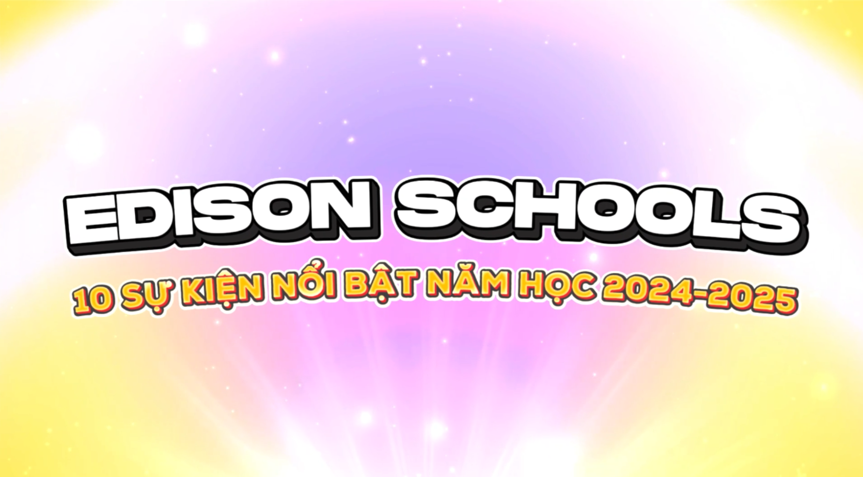 10 sự kiện nổi bật của Edison Schools năm học 2024-2025